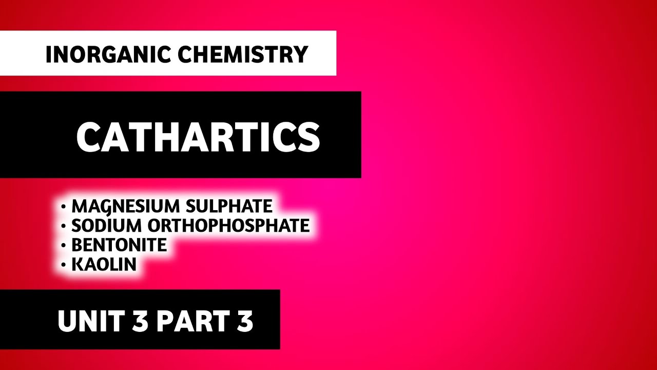 Cathartics | Magnesium Sulphate | Sodium Orthophosphate | Kaolin | Bentonite | Saline Cathartics