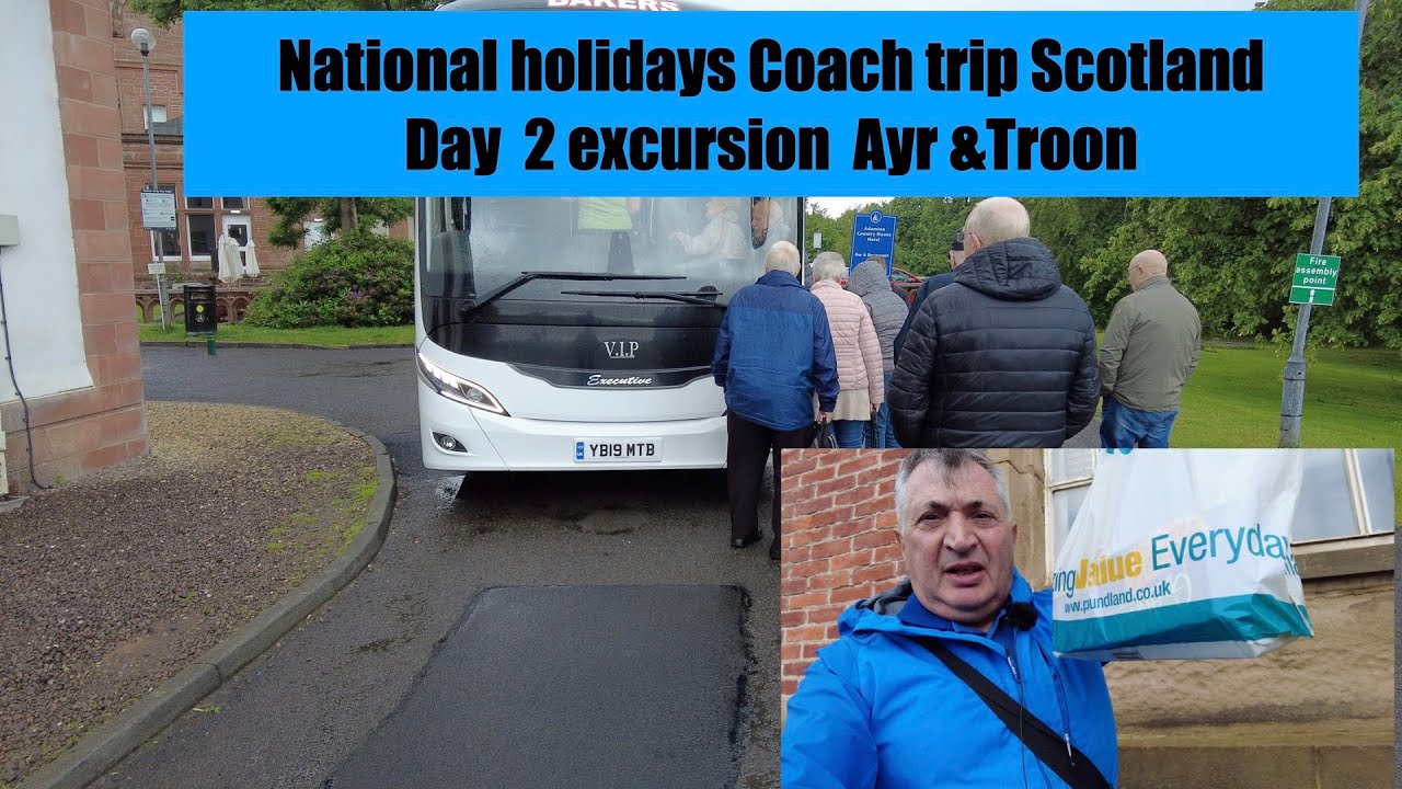 National Holidays Coach trip to Scotland  day 2 excursion   to Ayr and troon