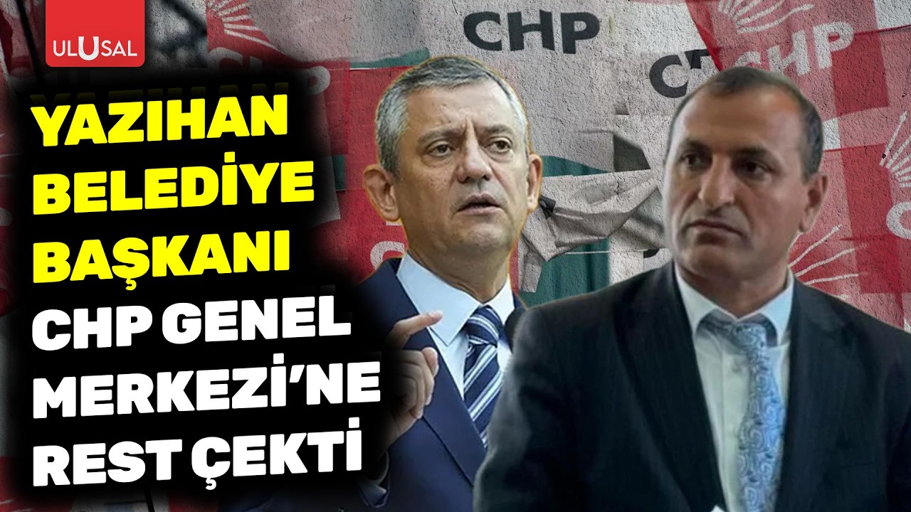 CHP'den ihraç edilen Yazıhan Belediye Başkanı, CHP Genel Merkezi'ne rest çekti
