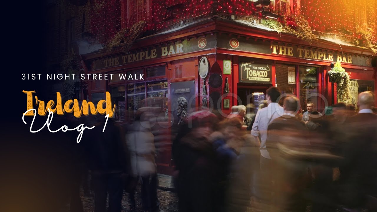 Night Walk in Dublin Ireland || Part I