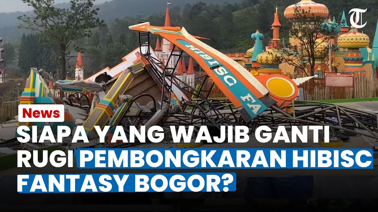 KERUGIAN Pembongkaran Hibisc Fantasy Puncak bogor Ternyata Bukan Tanggung Jawab Pemprov