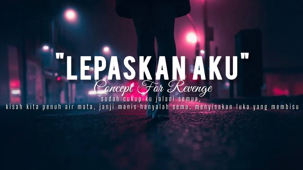 Concept For Revenge - Lepaskan Aku (Official Lyric Video) #conceptforrevenge #lagugalau #laguviral