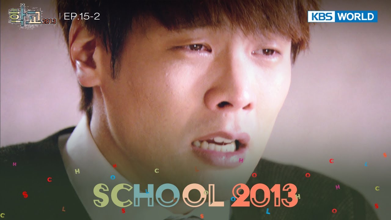 I Killed Her [School 2013 : EP.15-2] | KBS WORLD TV 240613