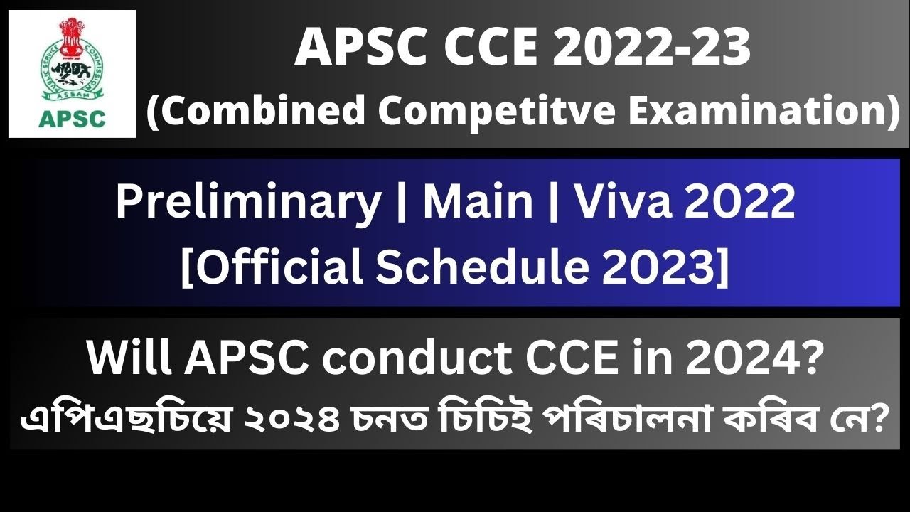 APSC CCE 2022-23: Preliminary | Main | Viva [Official Schedule 2023]