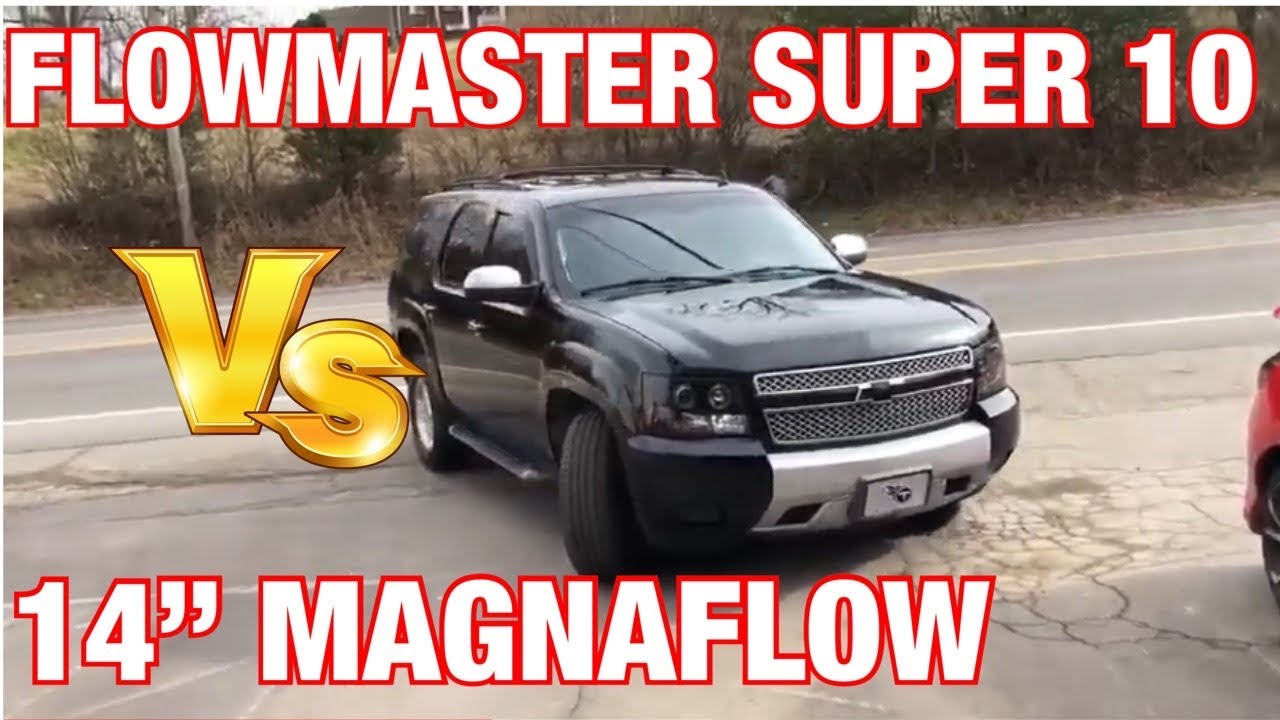 Chevy Tahoe 5.3L: FLOWMASTER SUPER 10 VS 14