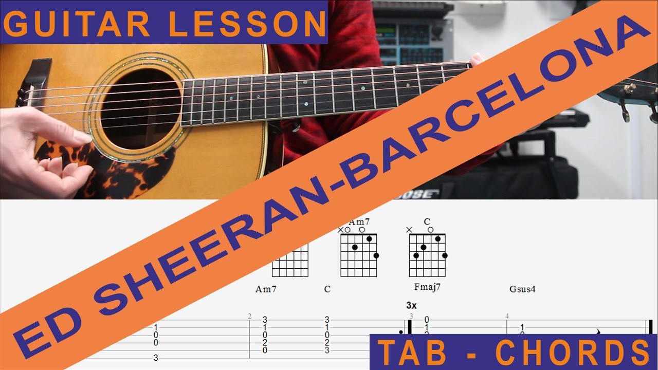 Ed Sheeran, Barcelona, Guitar Lesson, Tutorial, How to play
