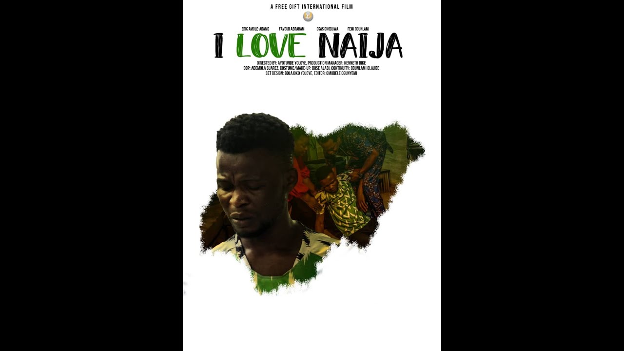 I LOVE NAIJA || Free Gift International Movie
