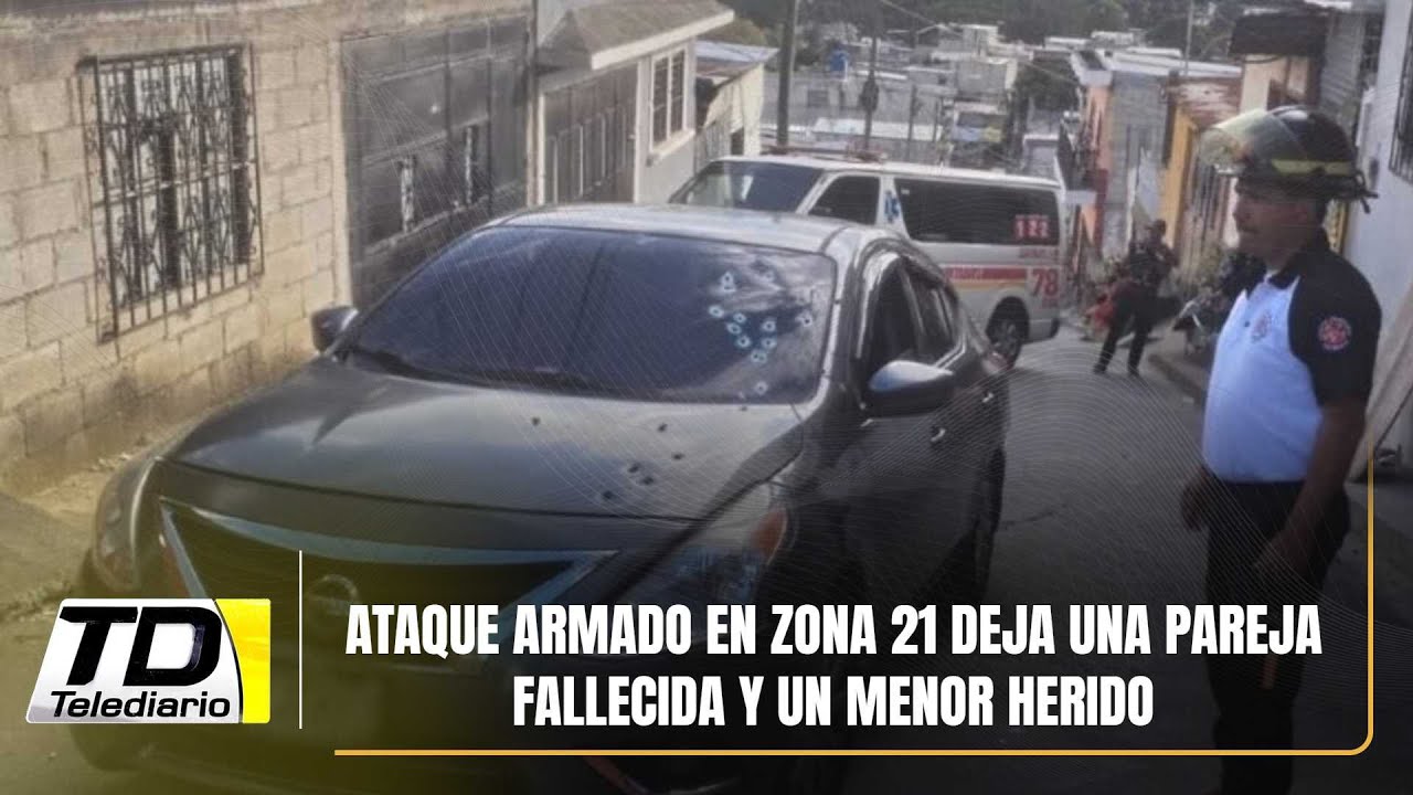 Ataque armado en zona 21 deja una pareja fallecida y un&nbsp;menor&nbsp;herido