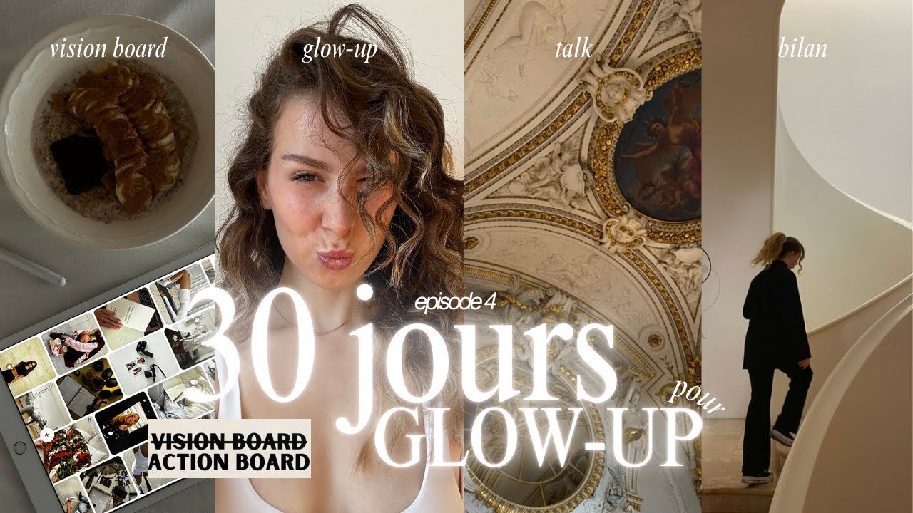 30 JOURS pour GLOW-UP épisode 4 sur 4 ✨ | le bilan & la suite ? (vision board, objectifs, wishlist)