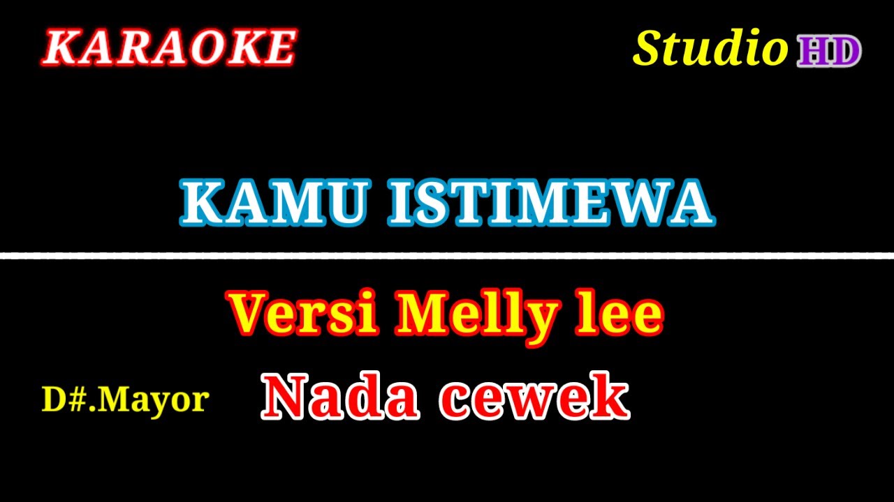 KAMU ISTIMEWA // KARAOKE NADA CEWEK // Melly lee
