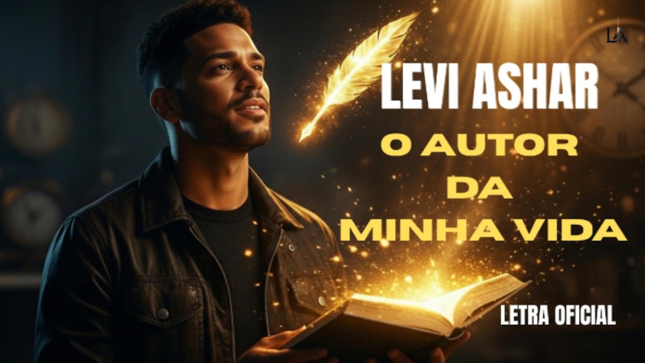O Autor da Minha Vida - Levi Ashar (LETRA OFICIAL) | Música Gospel 2026