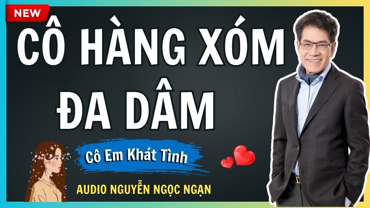 CÔ HÀNG XÓM ĐA DÂM – Những âm thanh ám ảnh bên kia bức tường – Audio Nguyễn Ngọc Ngạn