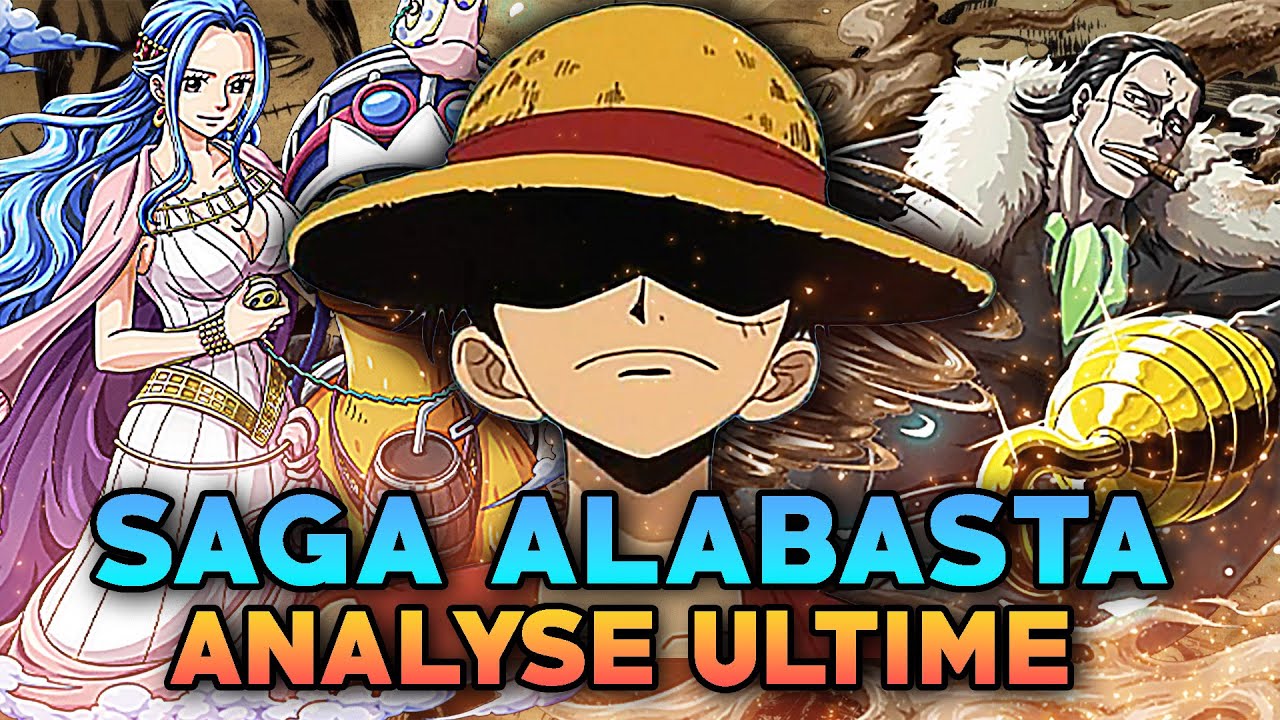 SAGA ALABASTA ANALYSE ULTIME (+1H) ONEPIECEOLOGIE