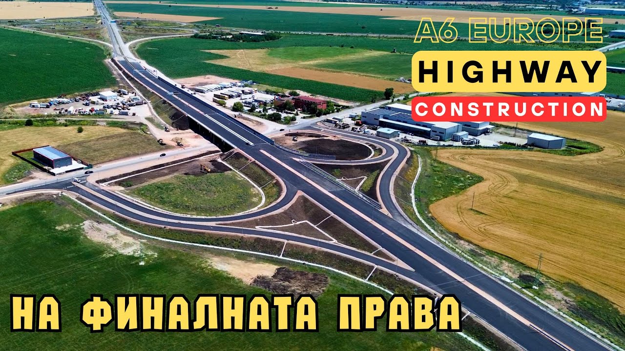 07.2025 | [A6] Europe Highway Construction || Строителство на магистрала Европа | Мрамор - Волуяк
