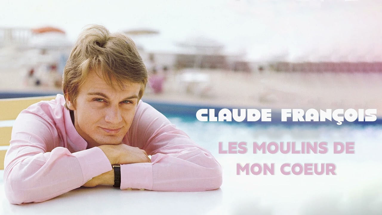 Claude François - Les moulins de mon coeur (Audio Officiel)