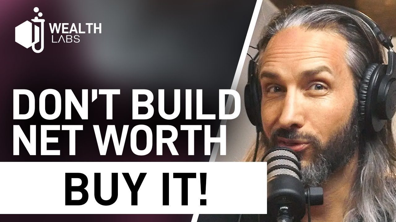 How to BUY Your Net Worth Rather Than Build It! / Ask The Money Nerds
