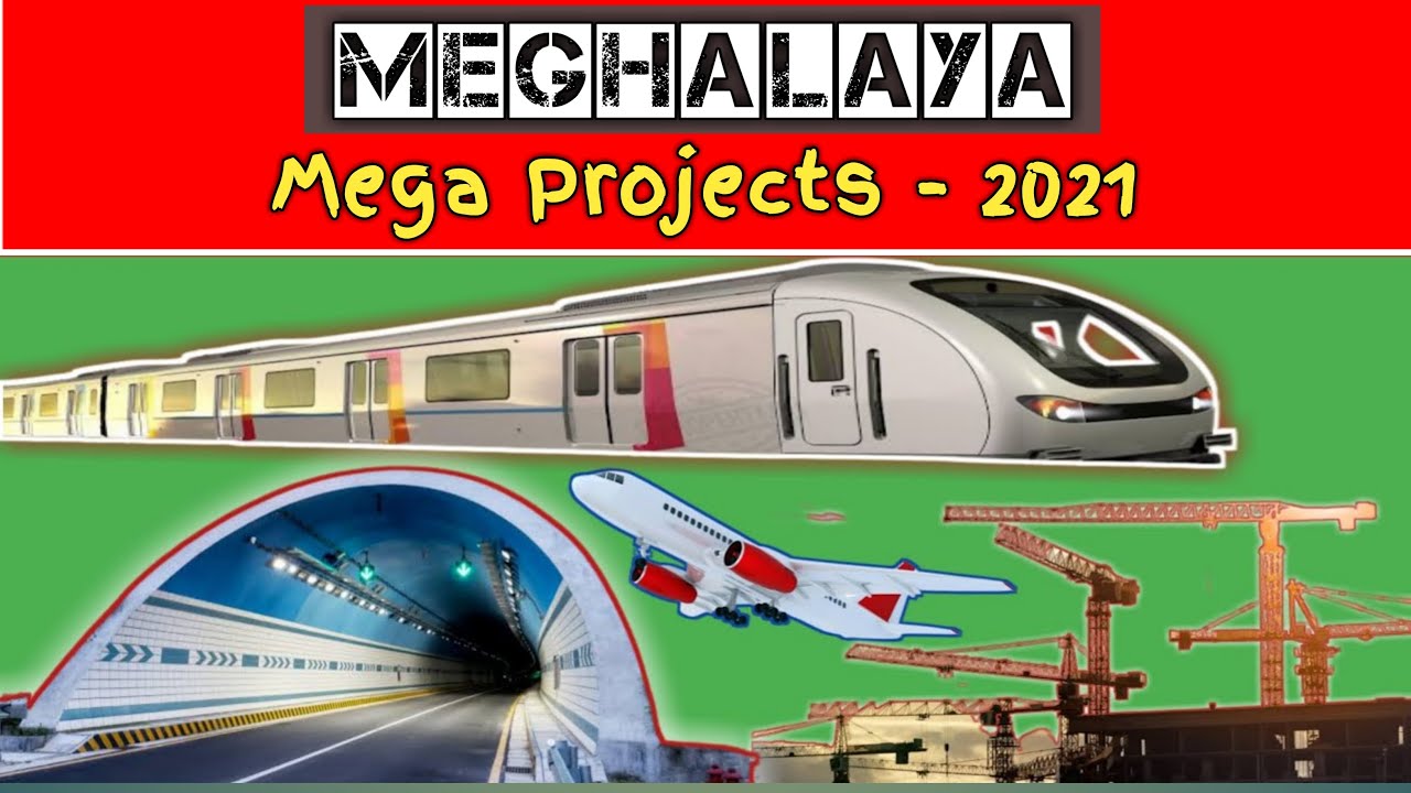 Meghalaya Mega Projects - 2021 | North East India