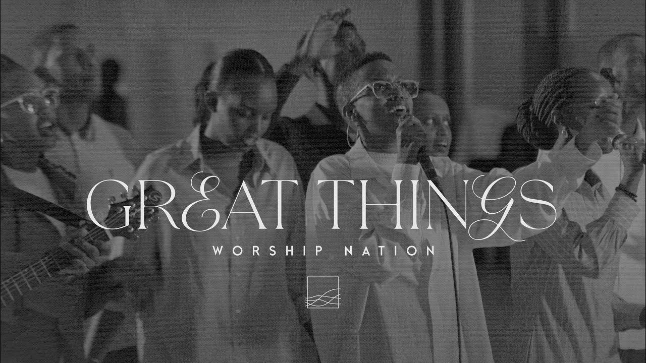 Great Things - Worship Nation