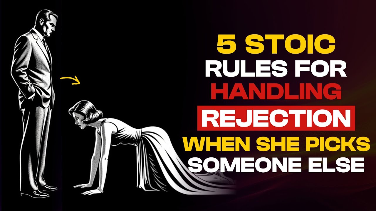 5 Stoic Rules for Handling Rejection When She Picks Someone Else
