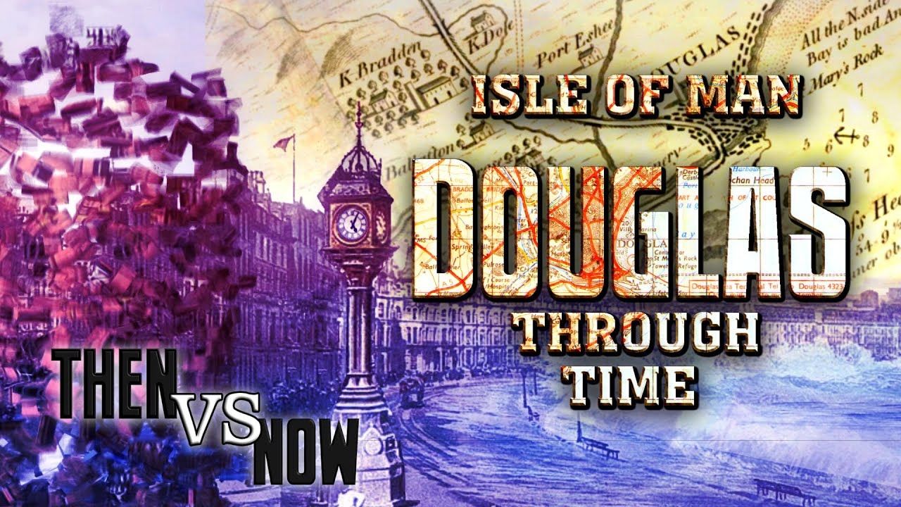 Isle of Man: Douglas Through Time