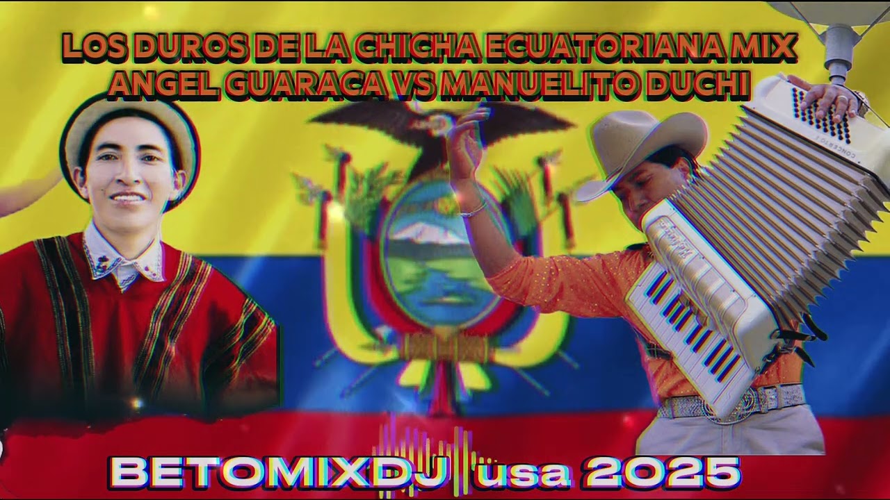 GUARACAZOS  Y CaÑARYS  CHICHA ECUATORIANA MIX 2025  (BetomixDJ)🇪🇨