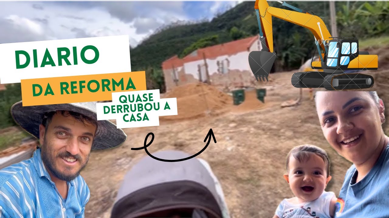 Diário da reforma || Quase derrubou a casa / Nosso cantinho na roça 