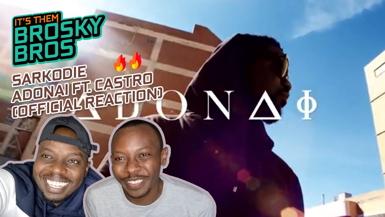 SARKODIE ADONAI FT CASTRO OFFICIAL VIDEO REACTION FINAL