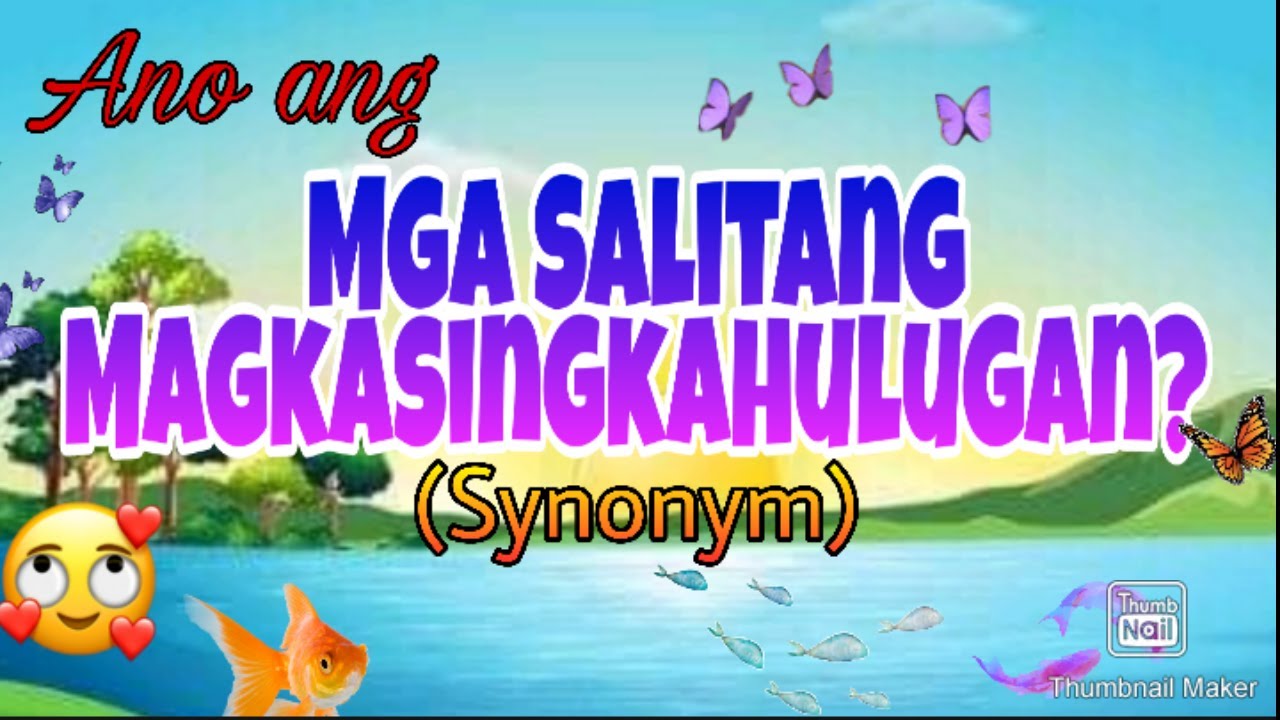 Mga Salitang Magkasingkahulugan/ Synonym
