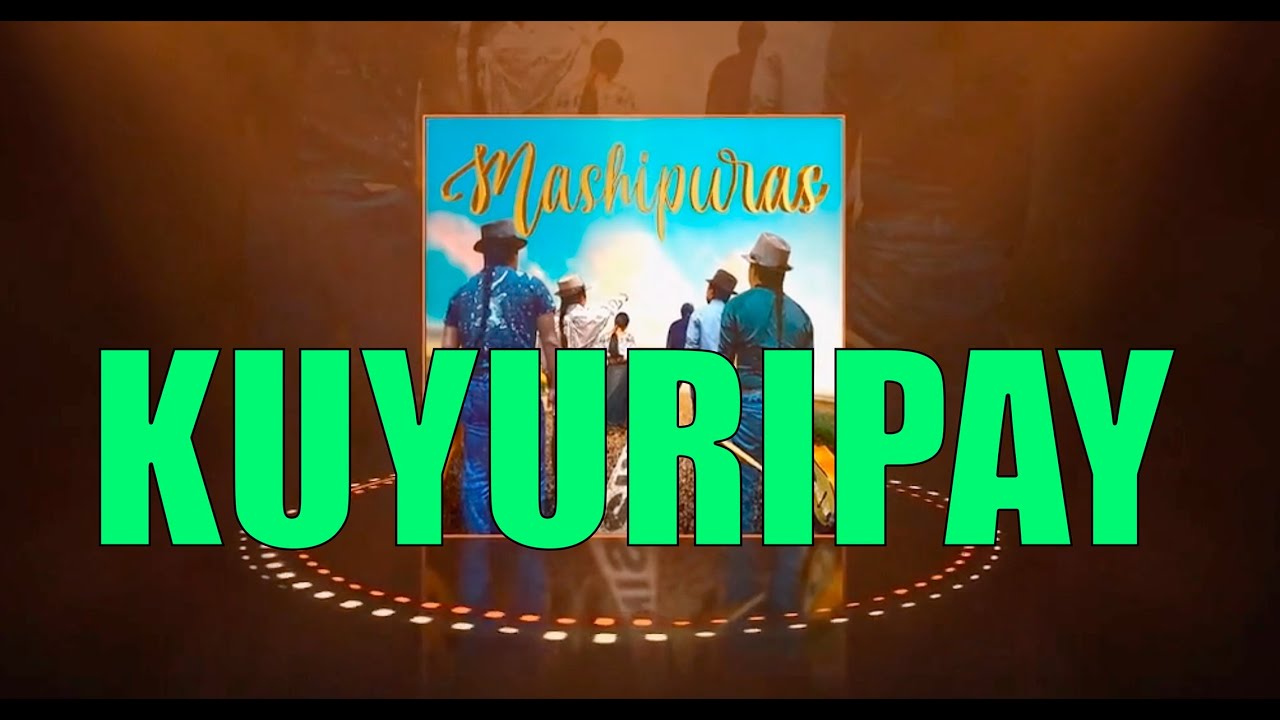 Mashipuras - KUYURIPAY