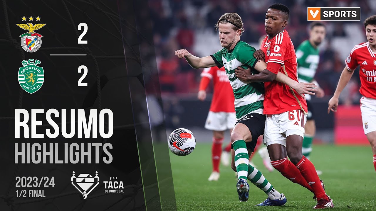 Resumo: Benfica 2-2 Sporting (Taça de Portugal 23/24)