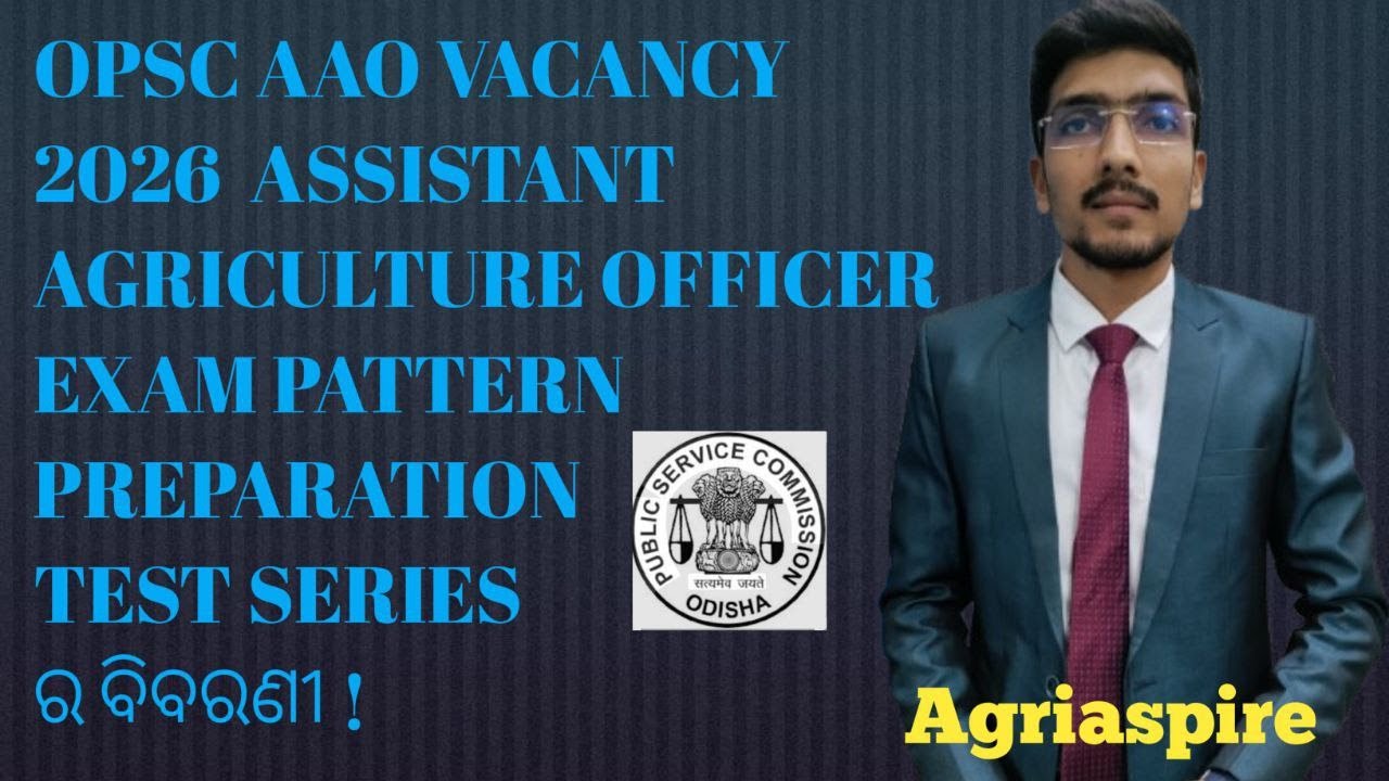 OPSC AAO Vacancy 2026 | Assistant Agriculture Officer | Exam Pattern, Preparation & Test Series |