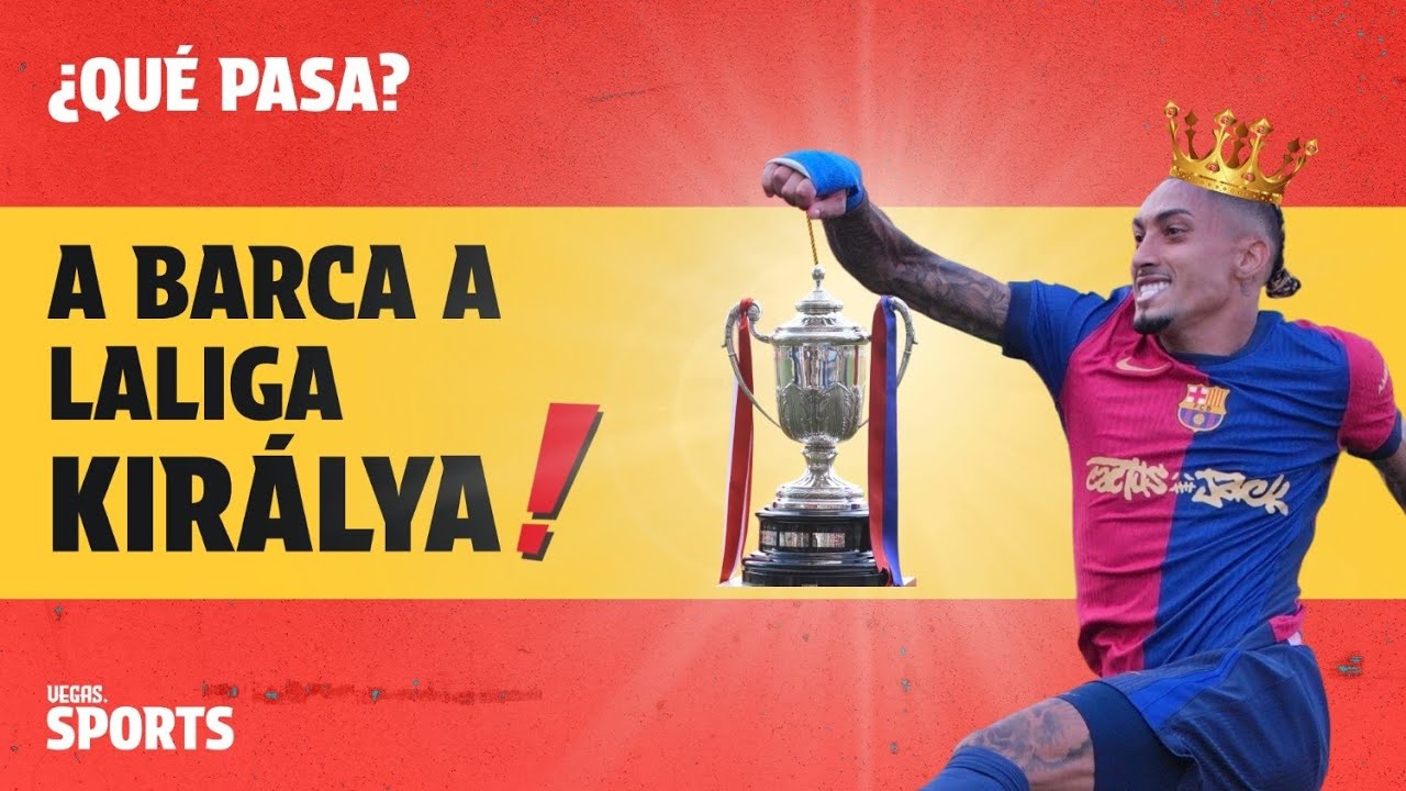Az FC Barcelona a LALIGA királya! | ¿Qué Pasa? | S01E08
