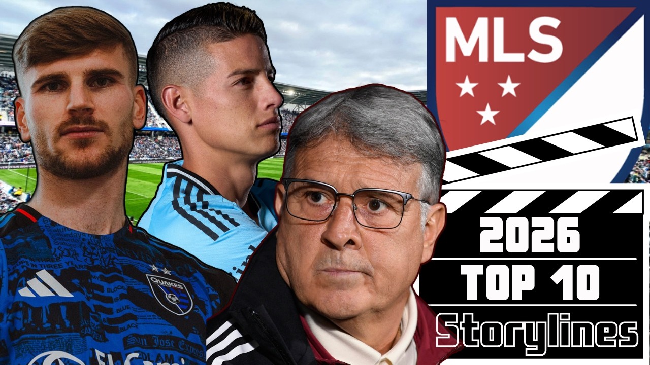 Top 10 MLS Storylines you MUST FOLLOW in 2026!