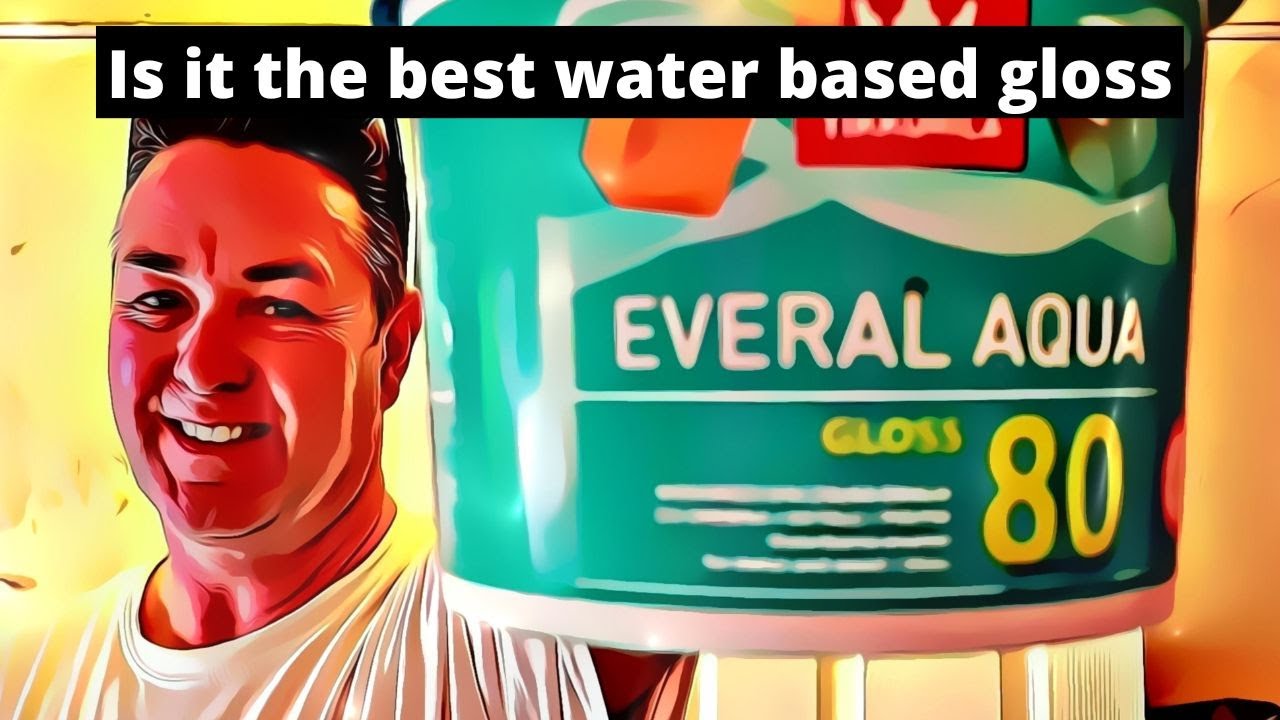 is this the best water based gloss? Tikkurila Everal Aqua 80