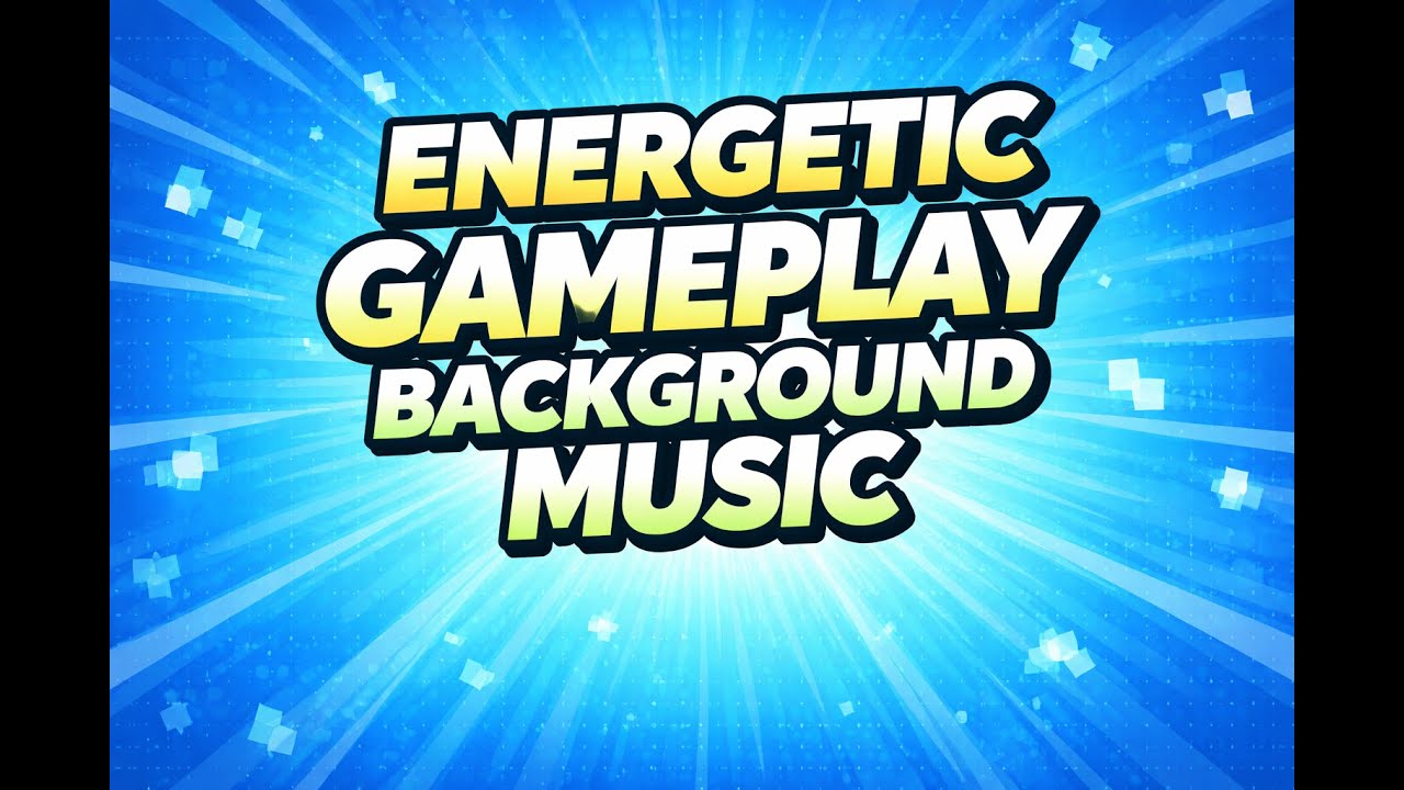 Energetic Gameplay Background Music (No Copyright) (Full Version)
