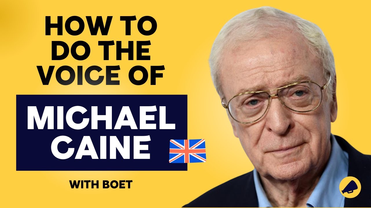 How to do the voice of Michael Caine: Easy tips to sound just like him!
