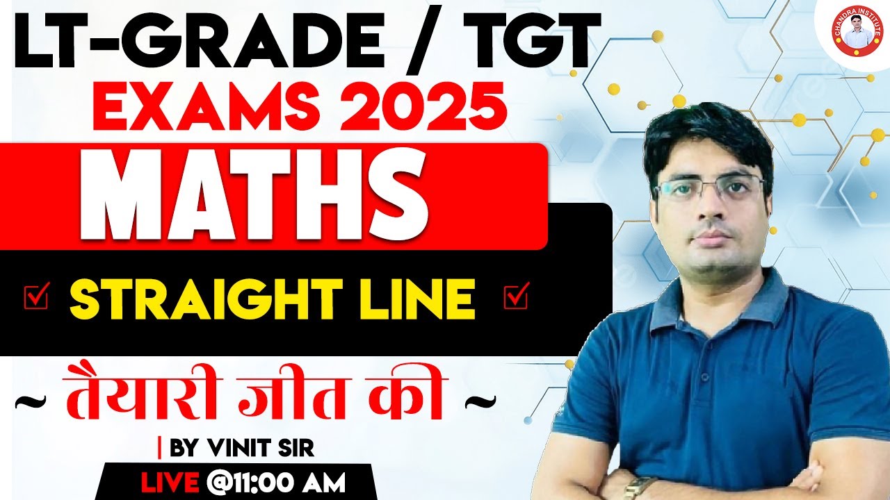 LT-GRADE / TGT EXAMS -2025 | MATHS |  STRAIGHT LINE | CLASS-02 | BY VINIT SIR