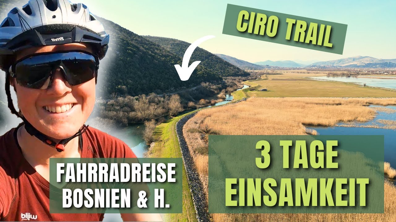 Der SCHÖNSTE Radweg, den keiner kennt: Ciro Trail | Bosnien & H. Radreise - S2-E33
