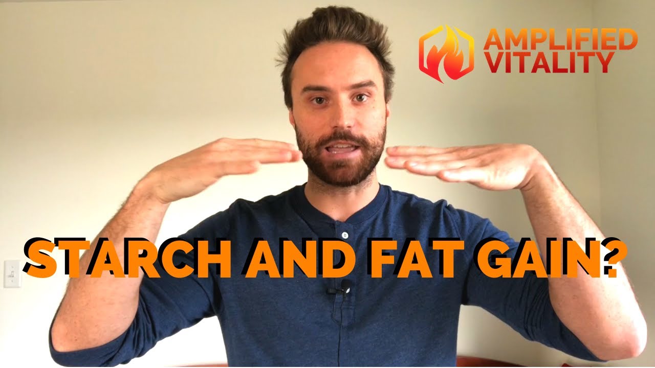 Does Starch Cause Fat Gain?