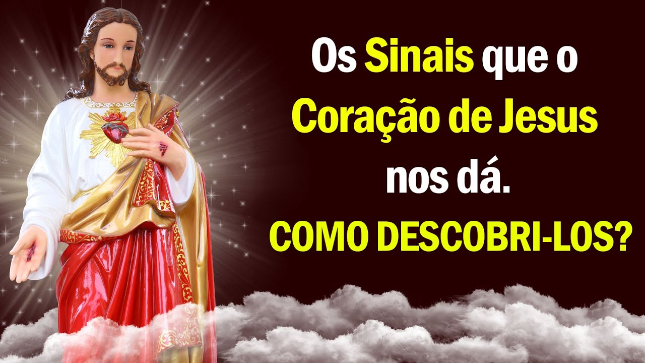 Os Sinais que o Coração de Jesus nos dá.  Como descobri-los?