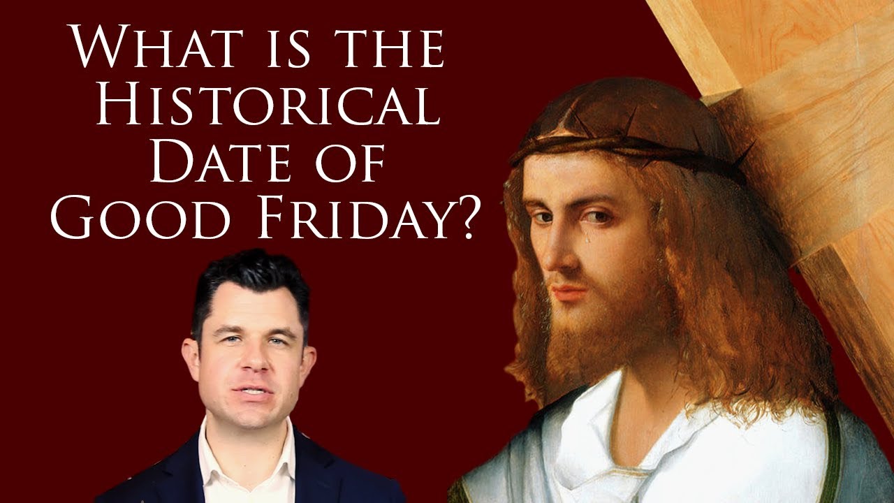 What is the Historical Date of Good Friday? Was it AD 30 or AD 33? (#244 Dr. Taylor Marshall)