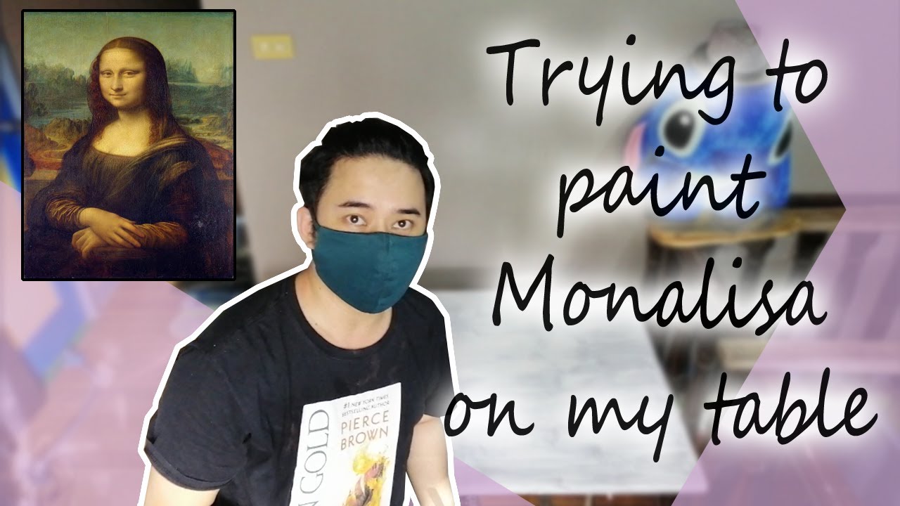 Mona Lisa gone wrong? | Table Painting | CudzPH