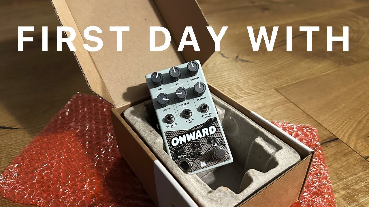 Chase Bliss Onward - It's HERE