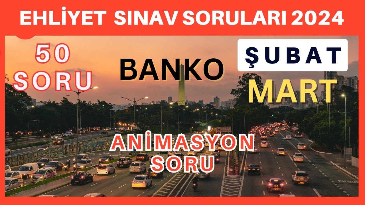 Ehliyet sınav soruları 2024 Şubat, Mart çıkmış 2024 ehliyet sınav soruları