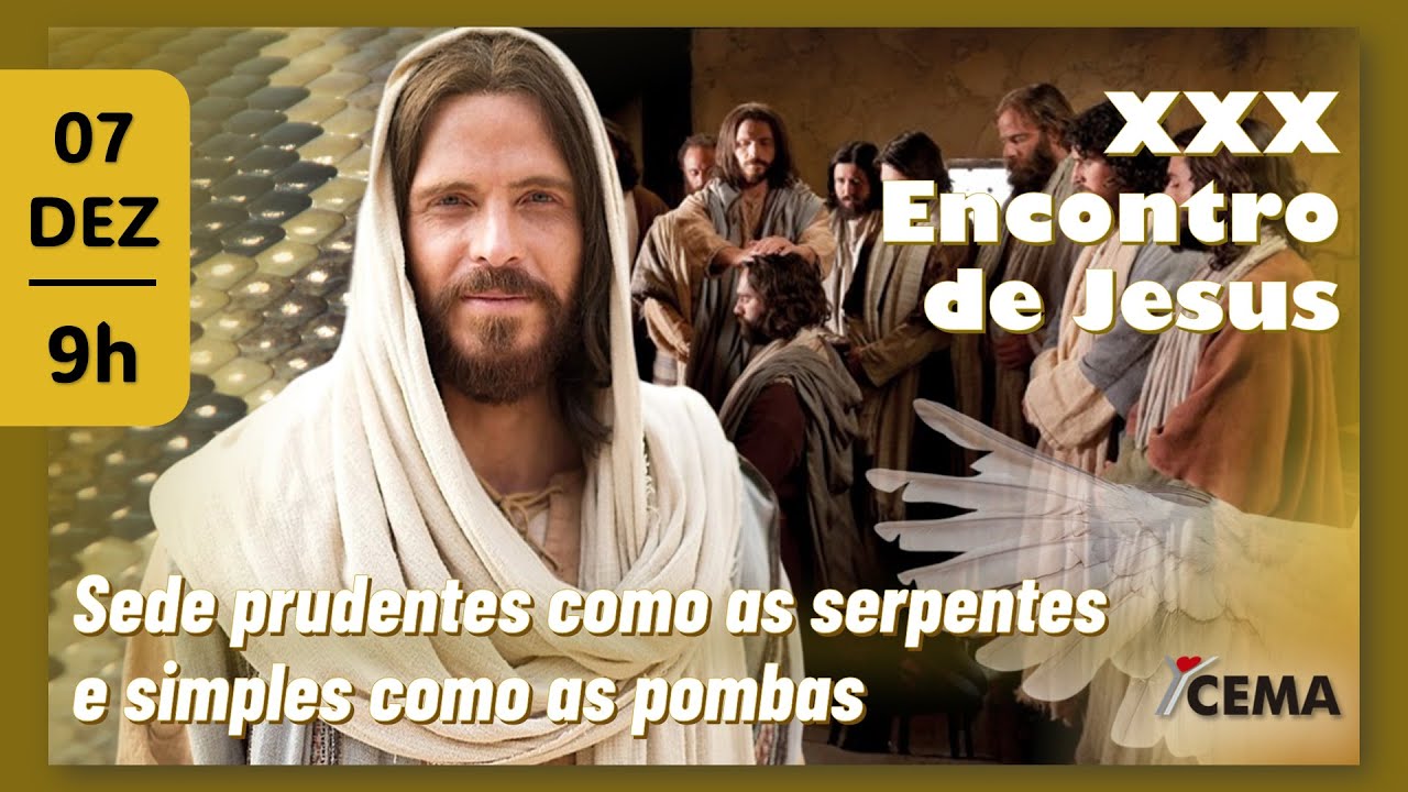 XXX Encontro de Jesus. Sede prudentes como as serpentes e simples como as pombas