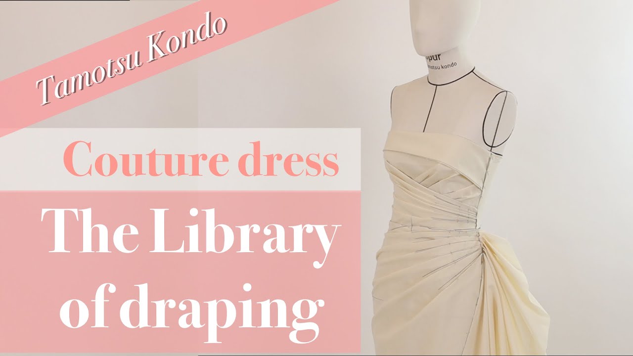 【Vol.29 The Library of Draping】Couture dress, Tamotsu Kondo's draping archive, クチュールドレス