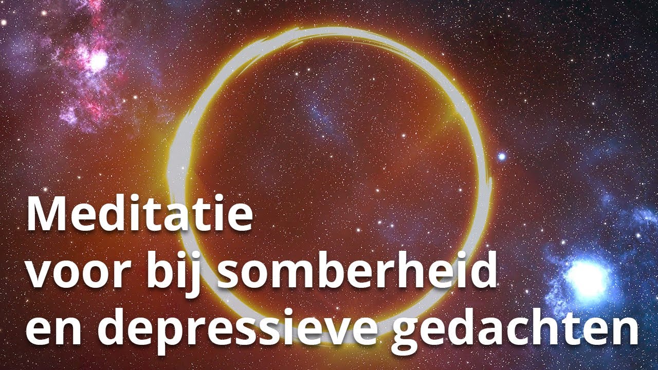 Meditatie voor bij somberheid en depressieve gedachten