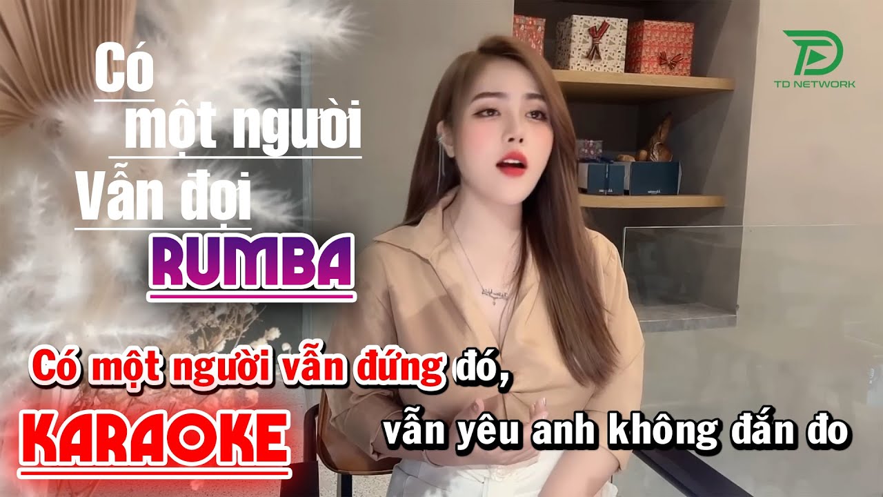 [ KARAOKE RUMBA ] C&Oacute; MỘT NGƯỜI VẪN ĐỢI  NG&Acirc;N NG&Acirc;N COVER - C&oacute; một người vẫn đứng đ&oacute;, vẫn y&ecirc;u anh...