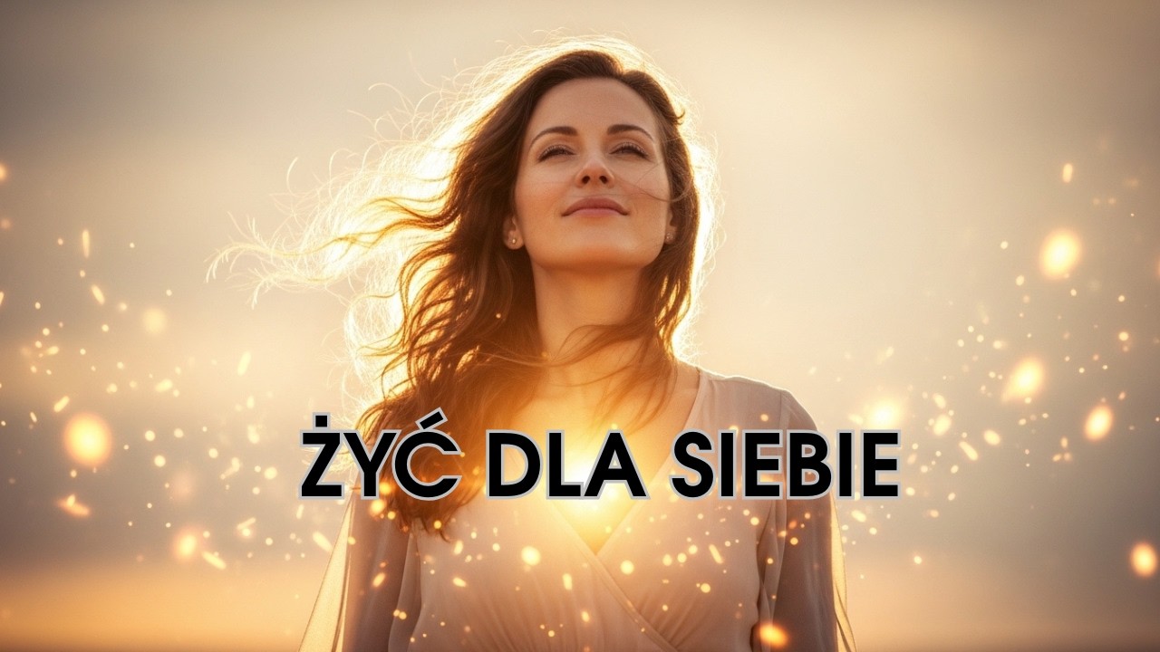 Żyć dla siebie// #KobiecaSiła #nowaja