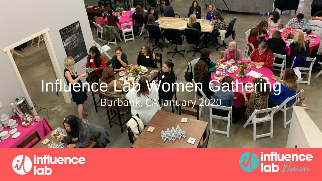 Highlights of the Influence Lab Women Gathering - Burbank, CA